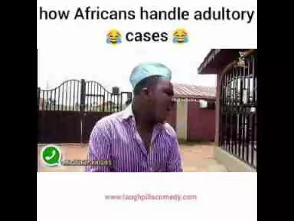 Video: Laughpills Comedy – Adultery Case